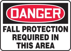 OSHA Danger Safety Sign: Fall Protection Required In This Area