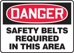 OSHA Danger Sign: Safety Belts Required In This Area