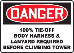 OSHA Danger Safety Sign: 100% Tie-Off Body Harness & Lanyard Required Before Climbing Tower