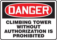 OSHA Danger Safety Sign: Climbing Tower Without Authorization Is Prohibited