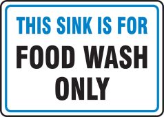 Safety Sign: This Sink Is For Food Wash Only