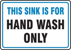 Safety Sign: This Sink Is For Hand Wash Only