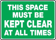 Safety Sign: This Space Must Be Kept Clear At All Times