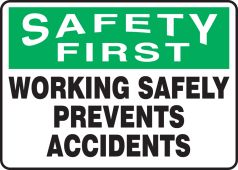 OSHA Safety First Safety Sign: Working Safely Prevents Accidents