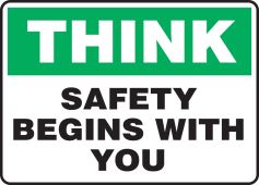 Safety Sign: Think - Safety Begins With You
