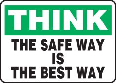 Safety Sign: Think - The Safe Way Is The Best Way