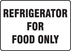 Safety Sign: Refrigerator For Food Only