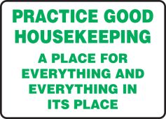 Safety Sign: Pratice Good Housekeeping - A Place For Everything And Everything In Its Place
