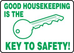 Safety Sign: Good Housekeeping Is The Key To Safety!