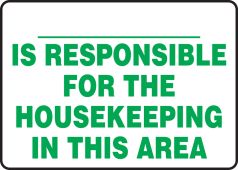 Safety Sign: __ Is Responsible For The Housekeeping In This Area