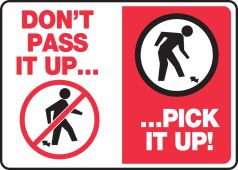 Safety Sign: Don't Pass It Up - Pick It Up