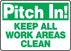 Safety Sign: Pitch In - Keep All Work Areas Clean