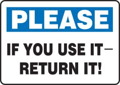 Safety Sign: Please If You Use It - Return It!