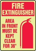 Glow-In-The-Dark Fire Extinguisher Safety Sign: Area In Front Must Be Kept Clear For 36"