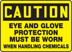 OSHA Caution Safety Sign: Eye And Glove Protection Must Be Worn When Handling Chemicals