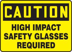 OSHA Caution Safety Sign: High Impact Safety Glasses Required
