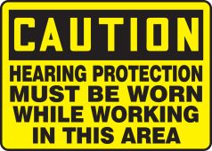 OSHA Caution Safety Sign: Hearing Protection Must Be Worn While Working In This Area