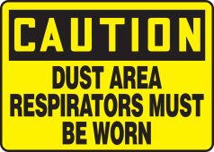 OSHA Caution Safety Sign: Dust Area - Respirators Must Be Worn