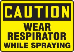 OSHA Caution Safety Sign: Wear Respirator While Spraying