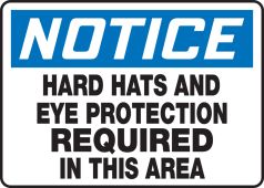 OSHA Notice Safety Sign: Hard Hats And Eye Protection Required In This Area