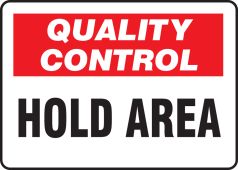 Quality Control Safety Sign: Hold Area