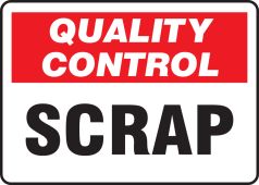 Quality Control Safety Sign: Scrap