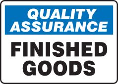 Quality Assurance Safety Sign: Finished Goods