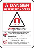 ANSI Danger Restricted Access Safety Sign: Strong Magnetic Field - The Magnet Is Always On