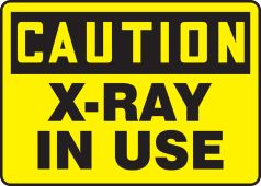 OSHA Caution Safety Sign: X-Ray In Use