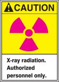 ANSI Caution Safety Sign: X-Ray Radiation. Authorized Personnel Only.