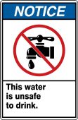 ANSI Notice Safety Sign: This Water Is Unsafe To Drink.