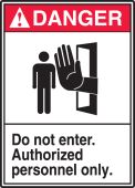 ANSI Danger Safety Sign: Do Not Enter - Authorized Personnel Only