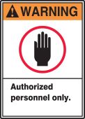 ANSI Warning Safety Sign: Authorized Personnel Only.
