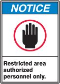 ANSI Notice Safety Sign: Restricted Area Authorized Personnel Only.