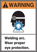 ANSI Warning Safety Sign: Welding Arc - Wear Proper Eye Protection
