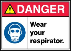 ANSI ISO Danger Safety Sign: Wear Your Respirator.