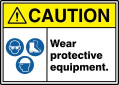 ANSI ISO Caution Safety Sign: Wear Protective Equipment.