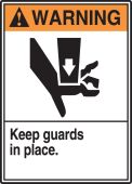 ANSI Warning Safety Sign: Keep Guards In Place