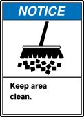 ANSI Notice Safety Sign: Keep Area Clean