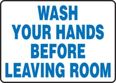 Safety Sign: Wash Your Hands Before Leaving Room