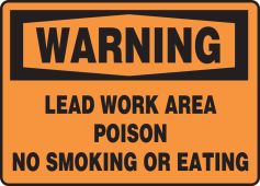 OSHA Warning Safety Sign: Lead Work Area - Poison - No Smoking Or Eating