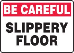 Be Careful Safety Sign: Slippery Floor