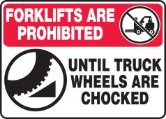 Forklifts Are Prohibited Safety Sign: Until Truck Wheels Are Chocked