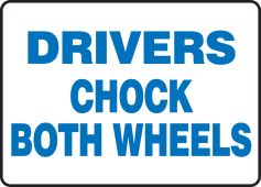Safety Sign: Driver Chock Both Wheels