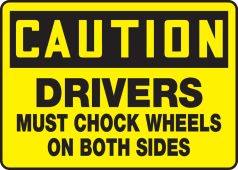 OSHA Caution Safety Sign: Drivers Must Chock Wheels On Both Sides