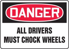 OSHA Danger Safety Sign: All Drivers Must Chock Wheels