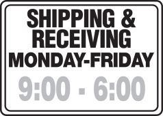 Semi-Custom Safety Sign: Shipping & Receiving - Monday-Friday
