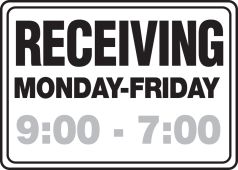 Semi-Custom Safety Sign: Receiving - Monday-Friday (Times)