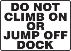 Safety Sign: Do Not Climb On Or Jump Off Dock