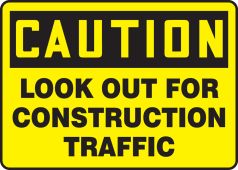 OSHA Caution Safety Sign: Look Out For Construction Traffic